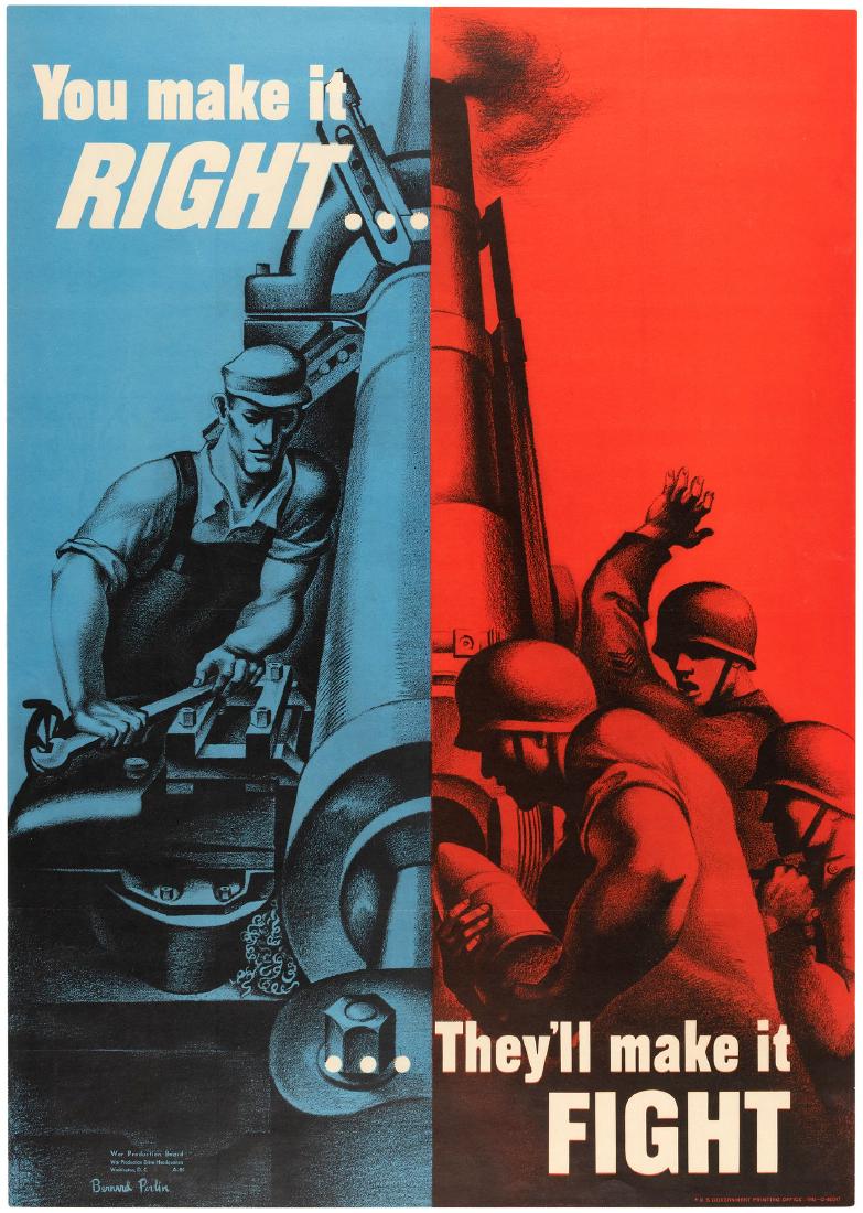 WORLD WAR II "YOU MAKE IT RIGHT - THEY MAKE IT FIGHT": 28.5x40" poster features art by Bernard Perlin featuring split design, showing Homefront factory worker servicing machinery while soldiers load shell into artillery howitzer w/"You Make It Right... ..