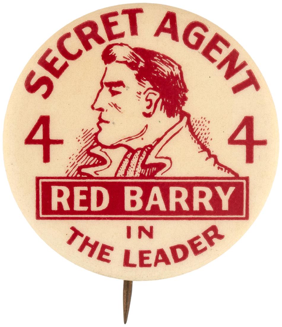 "SECRET AGENT 4 - RED BARRY IN THE LEADER" COMIC STRIP: SECRET AGENT 4 - RED BARRY IN THE LEADER COMIC STRIP BUTTON. Red Barry was a detective comic strip created by Will Gould (1911-1984) for King Features Syndicate. The strip starred undercover cop Red B