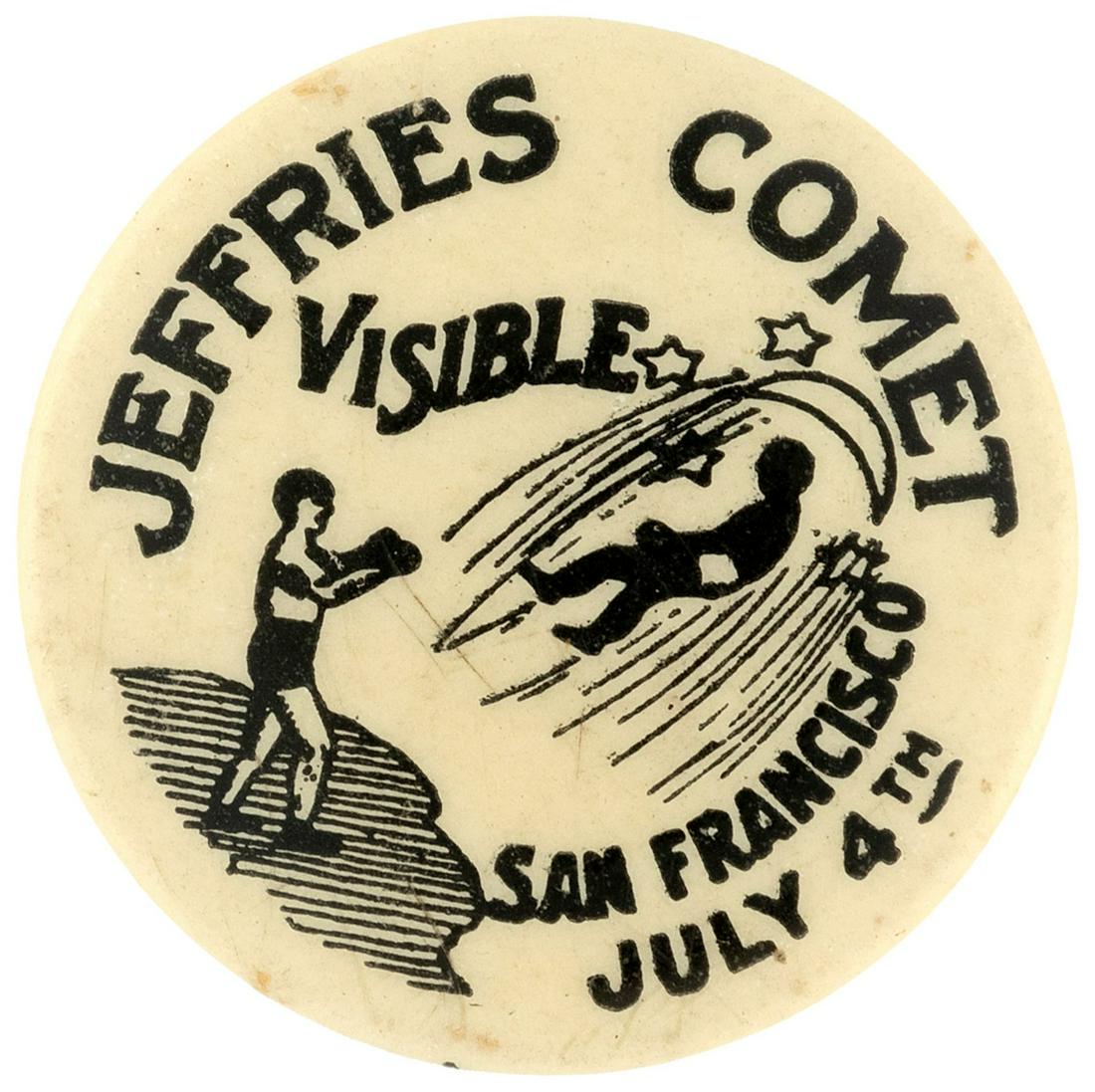 1910 CARTOON BUTTON SHOWING JEFFRIES KNOCKING JACK: 1910 CARTOON BUTTON SHOWING JEFFRIES KNOCKING JACK JOHNSON INTO SPACE AND NAMING SAN FRANCISCO LOCATION. 1", no maker. Rare cartoon button produced before the Jeffries/Johnson fight was banned in Cali
