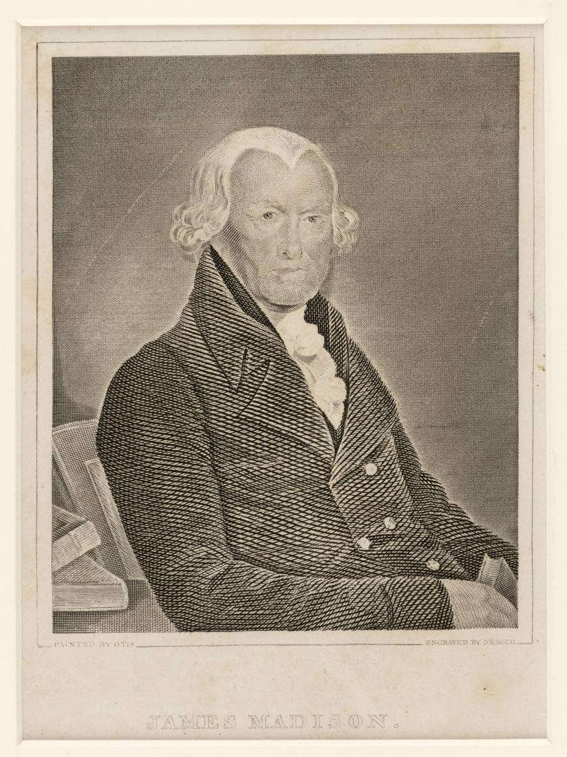 JAMES MADISON C. 1828 NEAGLE LIFE PORTRAIT ENGRAVING.: Matted to 9.75x11.5 (paper 5.5x8.75"). American engraver John Neagle, student and son-in-law of Thomas Sully, after Otis. Published by S.C. Atkinson for The Casket, c. 1826-28. Light foxing and uneven