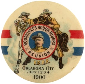 ROOSEVELT ROUGH RIDER REUNION 1900 OKLAHOMA BUTTON HAKE #277.