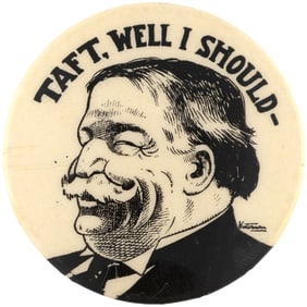 TAFT, WELL I SHOULD- CARTOON PORTRAIT BUTTON HAKE #3222.