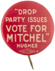 'DROP PARTY ISSUES VOTE FOR MITCHEL' HUGHES NEW YORK MAYORAL ENDORSMENT BUTTON.