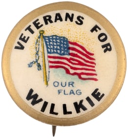 VETERANS FOR WILLKIE OUR FLAG SCARCE 1940 CAMPAIGN BUTTON HAKE #145.