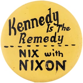 KENNEDY IS THE REMEDY NIX WITH NIXON UNIQUE HAND PAINTED 1960 BUTTON.