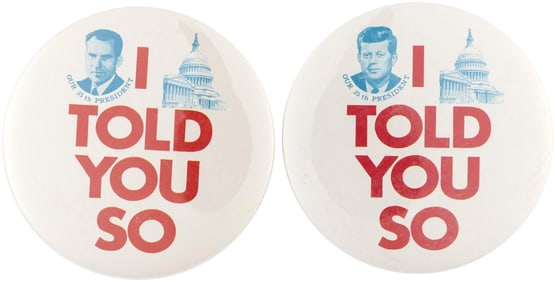 I TOLD YOU SO KENNEDY & RARE NIXON 1960 POST ELECTION BUTTON PAIR.