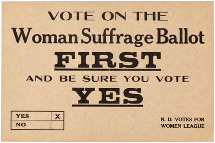WOMAN SUFFRAGE NORTH DAKOTA 1914 REFERENDUM CAMPAIGN FLYER.