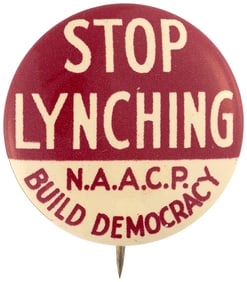 STOP LYNCHING N.A.A.C.P. BUILD DEMOCRACY CIVIL RIGHTS LITHO BUTTON.
