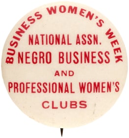 NATIONAL ASSN. NEGRO BUSINESS AND PROFESSIONAL WOMEN'S CLUBS 1930s CIVIL RIGHTS BUTTON.