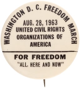 MARTIN LUTHER KING RARE "ALL, HERE AND NOW" CIVIL RIGHTS MARCH ON WASHINGTON 1963 BUTTON.