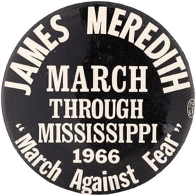 JAMES MEREDITH MARCH AGAINST FEAR HISTORIC CIVIL RIGHTS BUTTON.