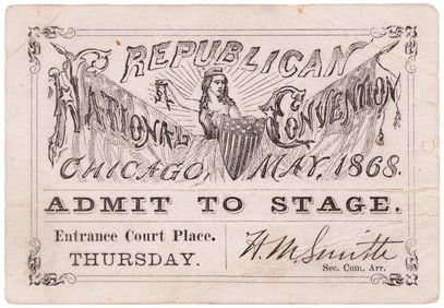GRANT "ADMIT TO STAGE" RARE 1868 REPUBLICAN NATIONAL CONVENTION TICKET.