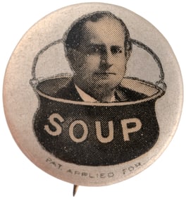 McKINLEY ANTI-BRYAN "SOUP" 1896 CAMPAIGN BUTTON HAKE #297.