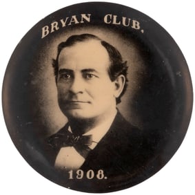 SCARCE" BRYAN CLUB 1908" PORTRIAT BUTTON UNLISTED IN HAKE.