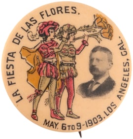 ROOSEVELT AND LOS ANGELES FESTIVAL OF FLOWERS RARE 1903 BUTTON.