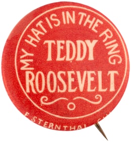 MY HAT IS IN THE RING TEDDY ROOSEVELT RARE 1912 SLOGAN BUTTON.