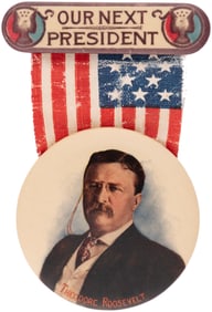 OUR NEXT PRESIDENT THEODORE ROOSEVELT 1912 RIBBON BADGE.