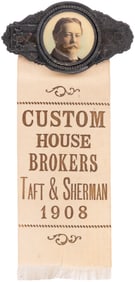 TAFT & SHERMAN "CUSTOM HOUSE BROKERS" 1908 RIBBON BADGE.