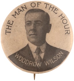 WILSON "THE MAN OF THE HOUR" RARE PORTRAIT BUTTON UNLISTED IN HAKE.