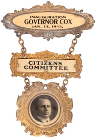 INAUGURATION GOVERNOR COX JAN. 13, 1913 ORNATE "CITIZENS COMMITTEE" BADGE.