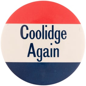 COOLIDGE AGAIN RARE GIANT 4" 1924 SLOGAN BUTTON.
