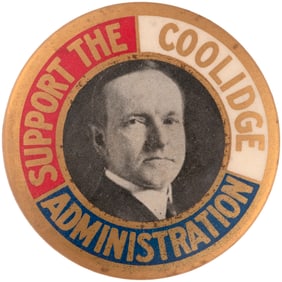 SUPPORT THE COOLIDGE ADMINISTRATION BUTTON HAKE #10.
