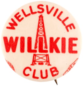 WELLSVILLE WILLKIE CLUB OIL DERRICK 1940 CAMPAIGN BUTTON.