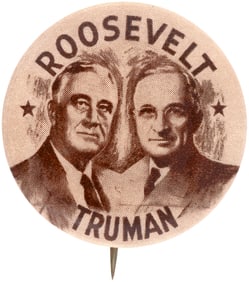 ROOSEVELT & TRUMAN 1944 JUGATE BUTTON.