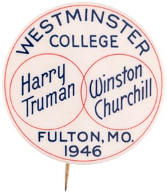TRUMAN & CHURCHILL "WESTMINSTER COLLEGE FULTON, MO. 1946" BUTTON.