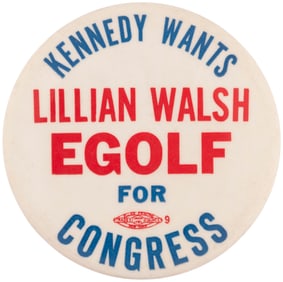 KENNEDY WANTS LILLIAN WALSH EGOLF FOR CONGRESS 1962 NEW JERSEY COATTAIL BUTTON.