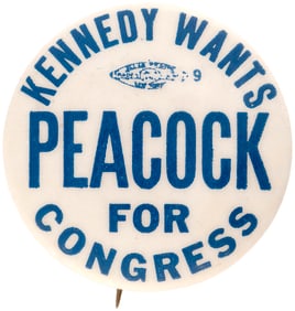 KENNEDY WANTS PEACOCK FOR CONGRESS NEW JERSEY COATTAIL BUTTON.