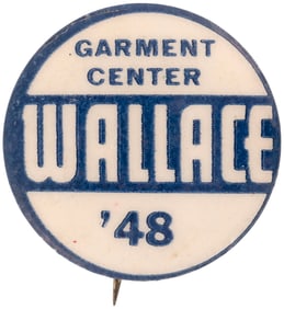 HENRY WALLACE "GARMENT CENTER" 1948 PROGRESSIVE PARTY BUTTON.