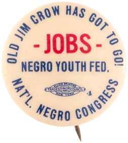 OLD JIM CROW HAS GOT TO GO! CIVIL RIGHTS BUTTON FROM NATIONAL NEGRO CONGRESS.