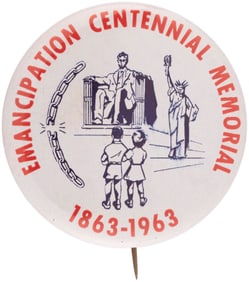 EMANCIPATION CENTENNIAL MEMORIAL 1863-1963 CIVIL RIGHTS BUTTON.