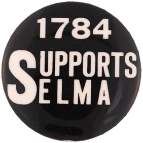 1784 SUPPORTS SELMA 1965 CIVIL RIGHTS VOTING RIGHTS BUTTON.