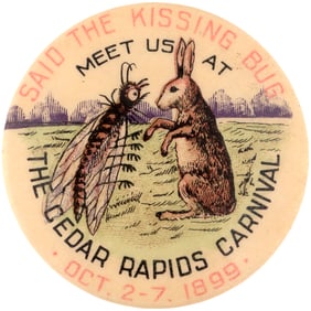 CEDAR RAPIDS 1899 CARNIVAL BUTTON SHOW KISSING BUG AND SYMBOLIC RABBIT AS A VISUAL PUN.