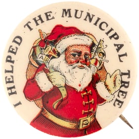 RARE SANTA C. 1915 "I HELPED THE MUNICIPAL TREE" BUTTON.