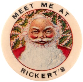 C. 1915 "MEET ME AT RICKERT'S" SANTA BUTTON.