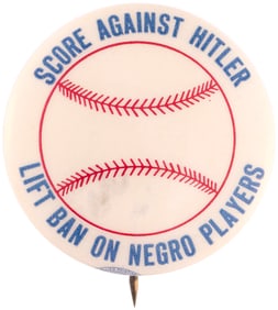 SCORE AGAINST HITLER LIFT BAN ON NEGRO PLAYERS CIVIL RIGHTS WWII BASEBALL BUTTON.