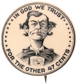 McKINLEY ANTI-BRYAN "IN GOD WE TRUST FOR THE OTHER 47 CENTS" RARE 1.25" BUTTON.