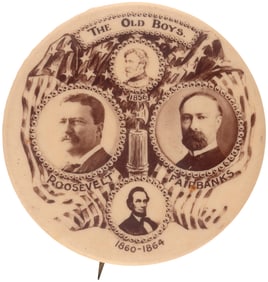 ROOSEVELT & FAIRBANKS 1904 "THE OLD BOYS" 1.75" JUGATE WITH FREMONT & LINCOLN.