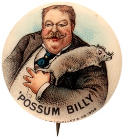 TAFT "'POSSUM BILLY" 1908 CARTOON BUTTON HAKE #207.