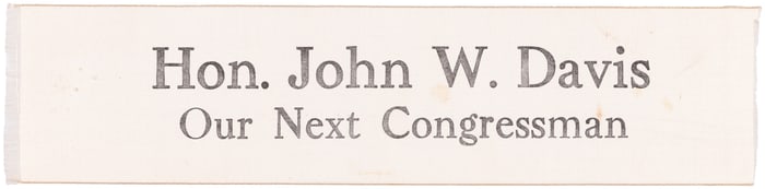 HON. JOHN W. DAVIS OUR NEXT CONGRESSMAN NEAR UNIQUE WEST VIRGINIA RIBBON.