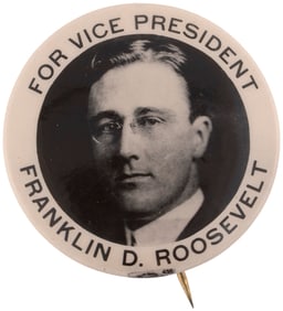 FOR VICE PRESIDENT FRANKLIN D. ROOSEVELT HISTORIC 1920 CAMPAIGN BUTTON.