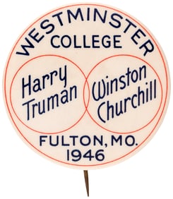 TRUMAN AND CHURCHILL HISTORIC MEETING IN FULTON, MO. 1946 BUTTON HAKE #2023.