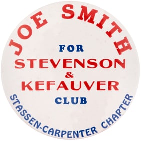 JOE SMITH FOR STEVENSON & KEFAUVER CLUB 1956 BUTTON FROM OKLAHOMA MAKER.