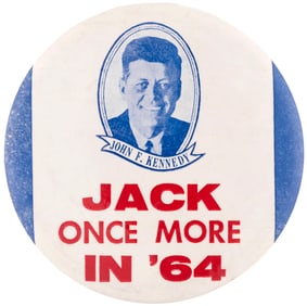 KENNEDY "JACK ONCE MORE IN '64" RARE CAMPAIGN BUTTON.