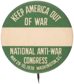 KEEP AMERICA OUT OF WAR NATIONAL ANTI-WAR CONGRESS 1938 CONVENTION BUTTON.