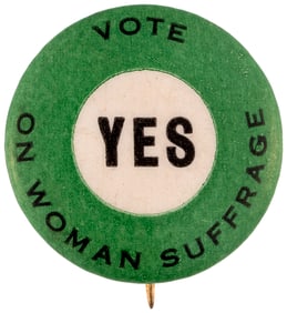 VOTE YES ON WOMAN SUFFRAGE SCARCE WOMEN'S POLITICAL UNION BUTTON.