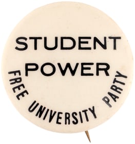 STUDENT POWER FREE UNIVERSITY PARTY LATE 1960s STUDENT PROTEST BUTTON.